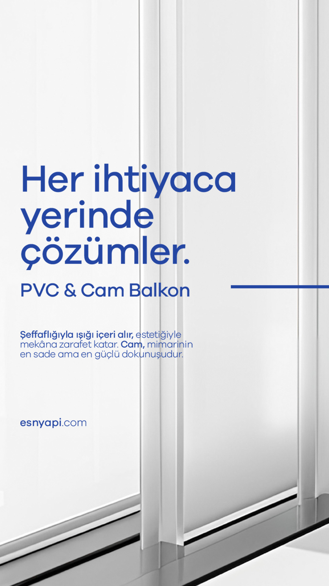 Her ihtiyaca yerinde çözümler. PVC & Cam Balkon